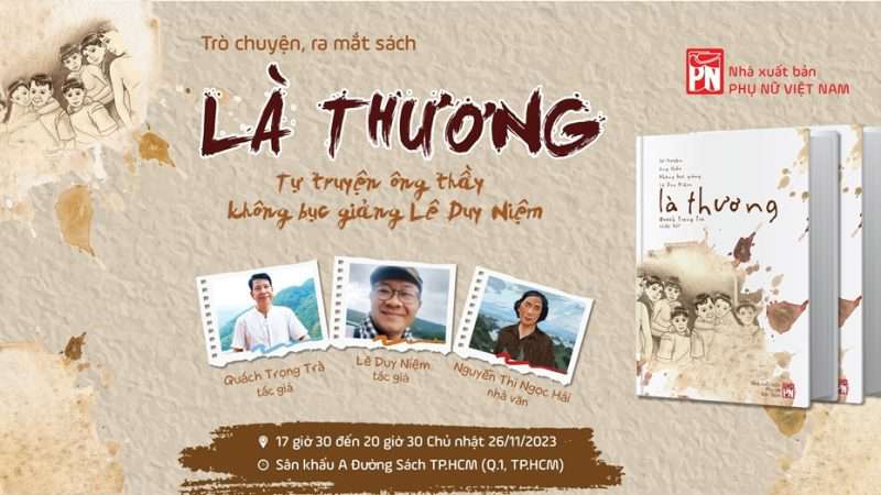 “Là Thương” – Tự truyện ông thầy không bục giảng Lê Duy Niệm