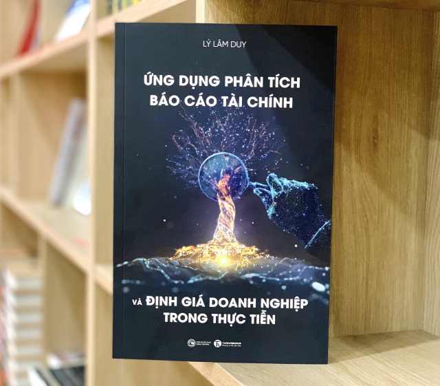 Tác giả Lý Lâm Duy ra mắt sách “Ứng dụng phân tích báo cáo tài chính và định giá doanh nghiệp trong thực tiễn”