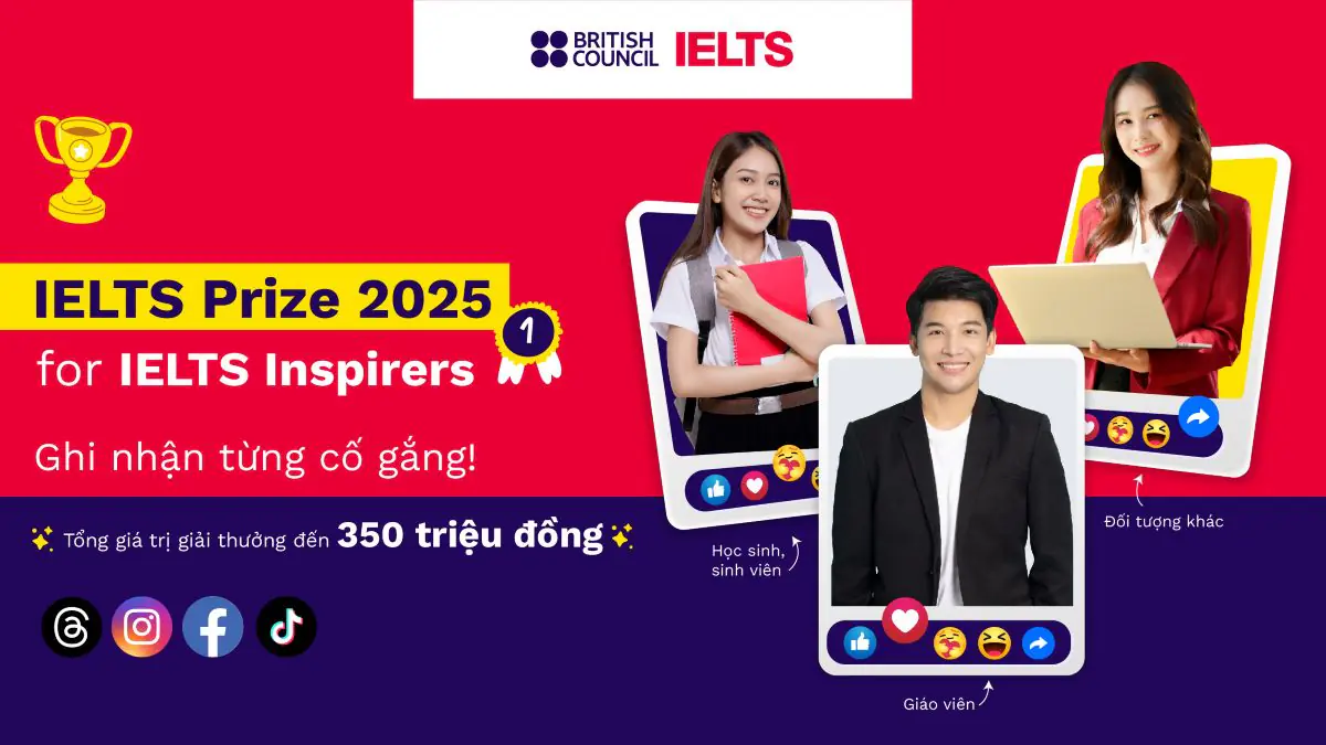 Hội đồng Anh chính thức khởi động Giải thưởng IELTS Prize 2025 sẵn sàng chào đón thế hệ IELTS INSPIRERS đầy tiềm năng và khác biệt